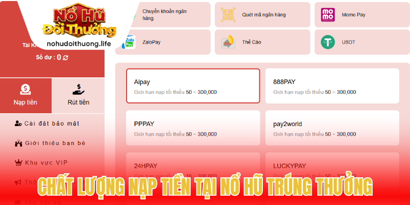 Chất lượng nạp tiền vượt trội tại nổ hũ trúng thưởng