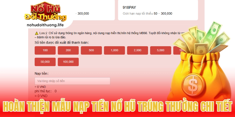 Hoàn thiện mẫu nạp tiền nổ hũ trúng thưởng chi tiết