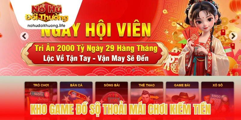 Kho game đồ sộ thoải mái chơi kiếm tiền