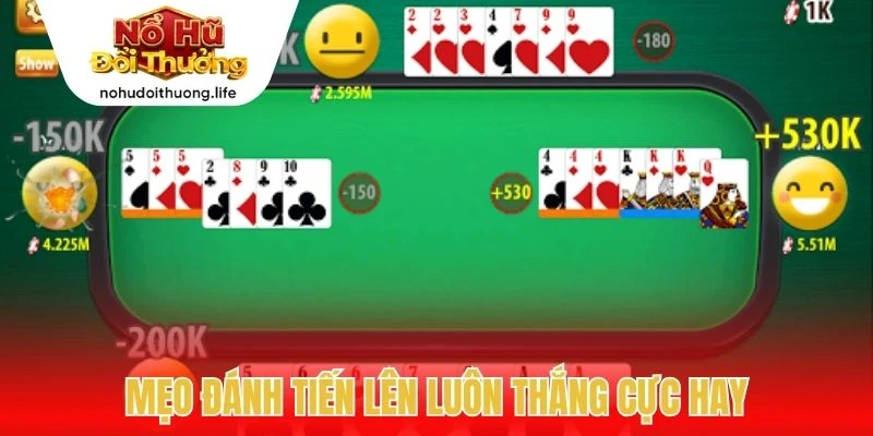 Mẹo đánh tiến lên luôn thắng cực hay