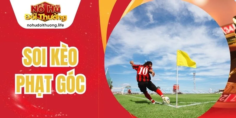 Soi Kèo Phạt Góc