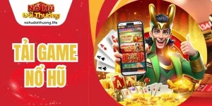 Tải Game Nổ Hũ