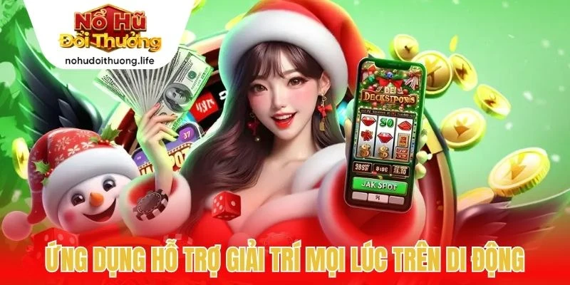 Ứng dụng hỗ trợ giải trí mọi lúc trên di động