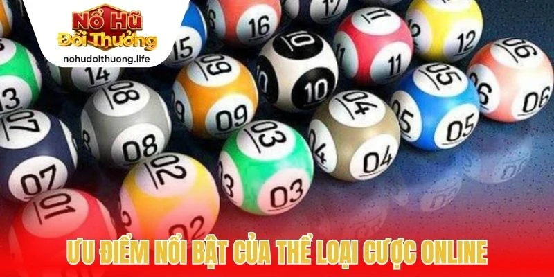Ưu điểm nổi bật của thể loại cược online